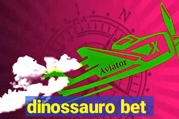 dinossauro bet